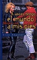 GA.131 A VECES TENGO EL MUNDO A MIS PIES | 9788434847729 | LIND, MECKA