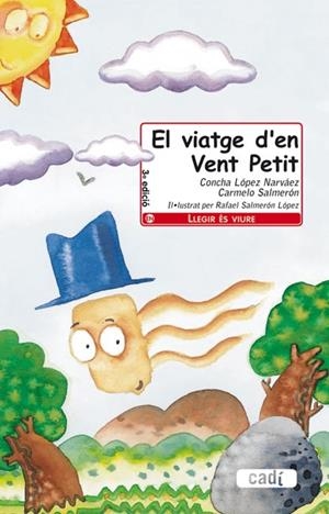 EL VIATGE D'EN VENT PETIT | 9788447406715 | CARMELO SALMERÓN/CONCHA LÓPEZ NARVÁEZ