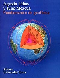 FUNDAMENTOS DE GEOFÍSICA | 9788420681672 | UDIAS VALLINA, AGUSTÍN/MEZCUA RODRÍGUEZ, JULIO
