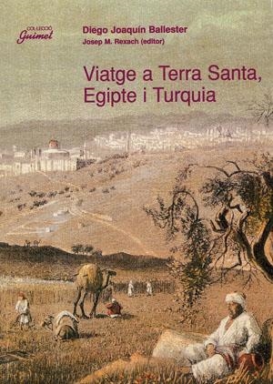 VIATGE A TERRA SANTA, EGIPTE I TURQUIA | 9788479355531 | JOAQUÍN BALLESTER, DIEGO