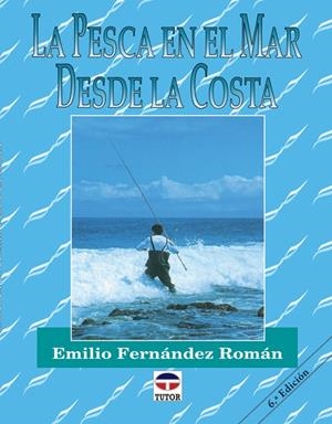 LA PESCA EN EL MAR DESDE LA COSTA | 9788479021894 | FERNÁNDEZ ROMÁN, EMILIO