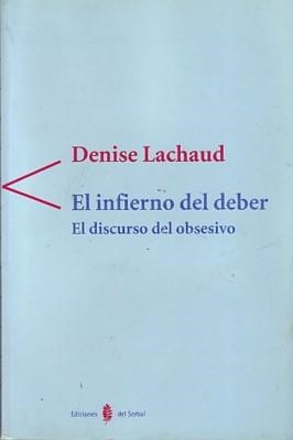 EL INFIERNO DEL DEBER | 9788476282649 | LACHAUD, DENISE