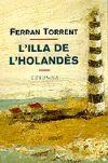 L'ILLA DE L'HOLANDÈS | 9788483006023 | FERRAN TORRENT