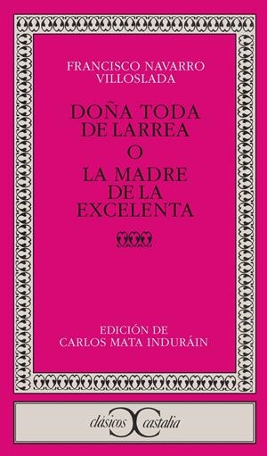 DOÑA TODA DE LARREA O LA MADRE DE LA EXCELENTA | 9788470398025 | NAVARRO VILLOSLADA, FRANCISCO