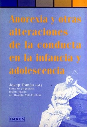 ANOREXIA Y OTRAS ALTERACIONES DE LA CONDUCTA EN LA INFANCIA Y LA ADOLESCENCIA | 9788475843681 | AA.VV.