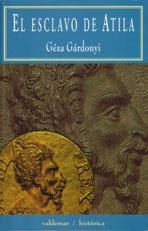 EL ESCLAVO DE ATILA | 9788477022237 | GÁRDONYI, GÉZA