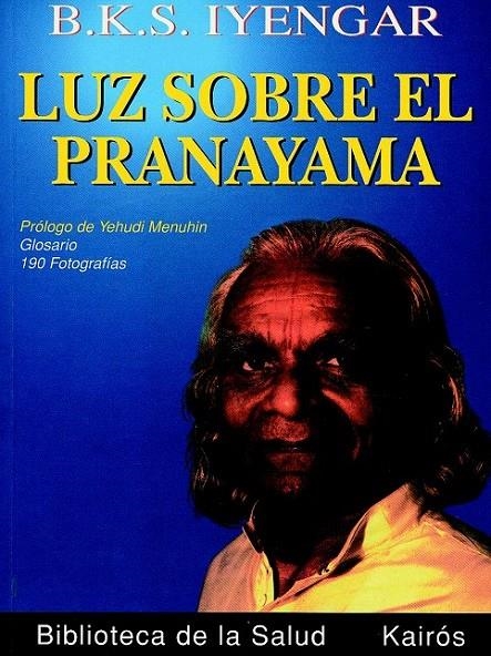 LUZ SOBRE EL PRANAYAMA | 9788472453685 | IYENGAR, B.K.S.