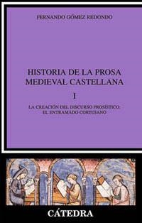 HISTORIA DE LA PROSA MEDIEVAL CASTELLANA, I | 9788437616384 | GÓMEZ REDONDO, FERNANDO