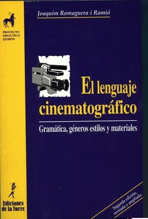 LENGUAJE CINEMATROGRÁFICO, EL. GRAMÁTICA, GÉNEROS, ESTILOS Y MATERIALES | 9788479602369 | ROMAGUERA, JOAQUIM