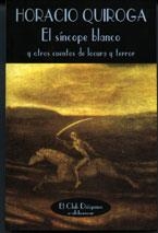 EL SÍNCOPE BLANCO | 9788477022572 | QUIROGA, HORACIO