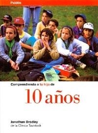 COMPRENDIENDO A TU HIJO DE 10 AÑOS | 9788449305016 | JONATHAN BRADLEY