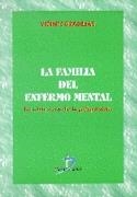 LA FAMILIA DEL ENFERMO MENTAL. LA OTRA CARA DE LA PSIQUIATRÍA | 9788479783488 | GRADILLAS, VICENTE
