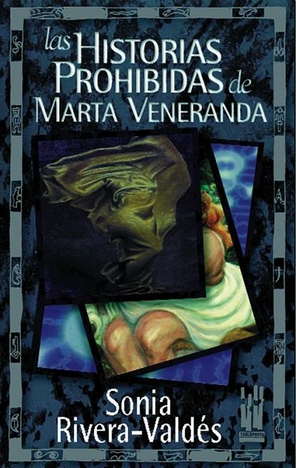 LAS HITORIAS PROHIBIDAS DE MARTA VENERANDA | 9788481361124 | RIVERA-VALDES, SONIA