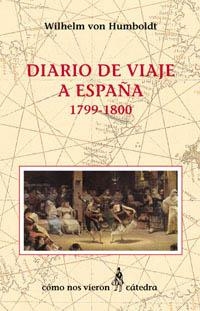 DIARIO DE VIAJE A ESPAÑA 1799-1800 | 9788437616711 | HUMBOLDT, WILHELM VON