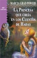 PRINCESA QUE CREIA EN CUENTOS DE HADAS,LA | 9788477206231 | POWERS, MARCIA G.