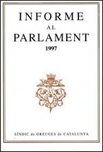 INFORME AL PARLAMENT DE CATALUNYA EMÈS PEL SÍNDIC DE GREUGES. ANY 1997 | 9788439345305
