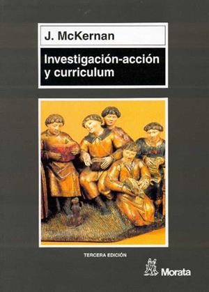 INVESTIGACIÓN-ACCIÓN Y CURRÍCULUM | 9788471124388 | MCKERANAN, JAMES