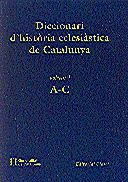 DICCIONARI D'HISTÒRIA ECLESIÀSTICA DE CATALUNYA. VOL. 1. A-C | 9788439346135