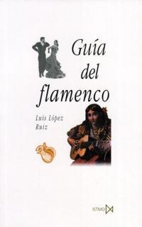 GUÍA DEL FLAMENCO. | 9788470903779 | LÓPEZ RUIZ, LUIS