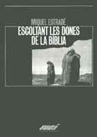 ESCOLTANT LES DONES DE LA BÍBLIA | 9788484150329 | ESTRADÉ I CIURANA, MIQUEL