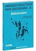 BALONMANO. UNIDADES DIDÁCTICAS PARA SECUNDARIA IX | 9788487330902 | DAZA, GABRIEL/GONZÁLEZ, CARLOS