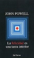 FELICIDAD ES UNA TAREA INTERIOR, LA | 9788429311839 | POWELL, JOHN