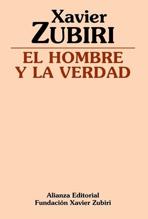 EL HOMBRE Y LA VERDAD | 9788420690582 | ZUBIRI APALATEGUI, XAVIER