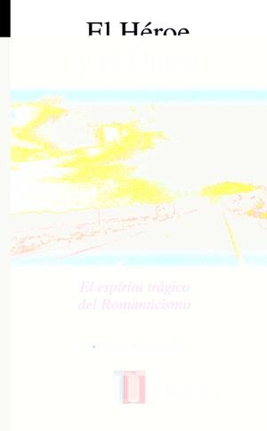 EL HEROE Y EL UNICO | 9788430603527 | ARGULLOL MURGADES, RAFAEL