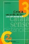 CATALÀ SENSE DISTÀNCIES 3. CURS D'AUTOAPRENENTATGE | 9788473065559 | DIVERSOS AUTORS