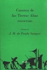 CUENTOS DE LAS TIERRAS ALTAS ESCOCESAS | 9788478444861 | PRADA SAMPER, JOSÉ MANUEL DE