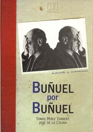 BUÑUEL POR BUÑUEL | 9788486702205 | PÉREZ TURRENT, TOMÁS/DE LA COLINA, JOSÉ