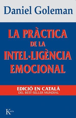 LA PRÀCTICA DE LA INTEL·LIGÈNCIA EMOCIONAL | 9788472454644 | GOLEMAN, DANIEL