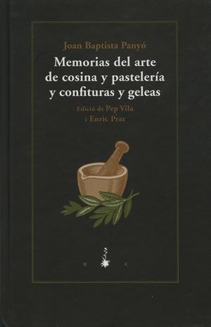 MEMORIAS DEL ARTE DE COSINA Y PASTELERÍA Y CONFITURAS Y GELEAS | 9788477272915 | BAPTISTA PANYÓ, JOAN