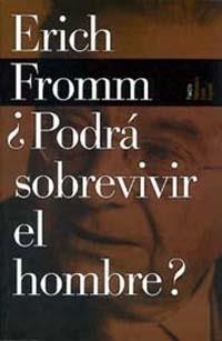 ¿PODRÁ SOBREVIVIR EL HOMBRE? | 9788449308543 | ERICH FROMM
