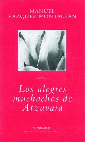 LOS ALEGRES MUCHACHOS DE ATZAVARA | 9788439705505 | VAZQUEZ MONTALBAN,MANUEL