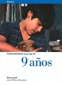 COMPRENDIENDO A TU HIJO DE 9 AÑOS | 9788449304552 | DORA LUSH