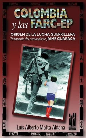 COLOMBIA Y LAS FARC-EP | 9788481361186 | MATTA ALDANA, LUIS ALBERTO