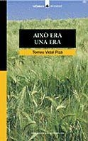 AIXÒ ERA UNA ERA | 9788424682385 | VIDAL PIZÀ, TOMEU