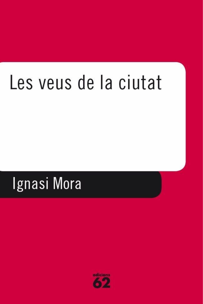 LES VEUS DE LA CIUTAT | 9788429745382 | IGNASI MORA