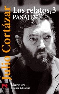 LOS RELATOS. 3. PASAJES | 9788420635514 | CORTÁZAR, JULIO