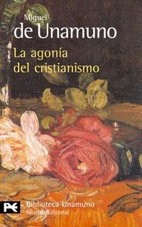 LA AGONÍA DEL CRISTIANISMO | 9788420636153 | UNAMUNO, MIGUEL DE