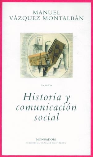 HISTORIA Y COMUNICACIÓN SOCIAL | 9788439705512 | VAZQUEZ MONTALBAN,MANUEL