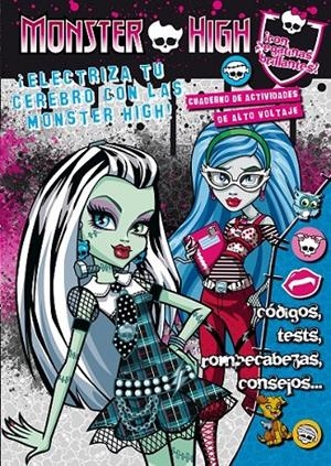 MONSTER HIGH. ELECTRIZA TU CEREBRO. CUADERNO DE ACTIVIDADES DE ALTO VOLTAJE | 9788420412900 | VARIOS AUTORES