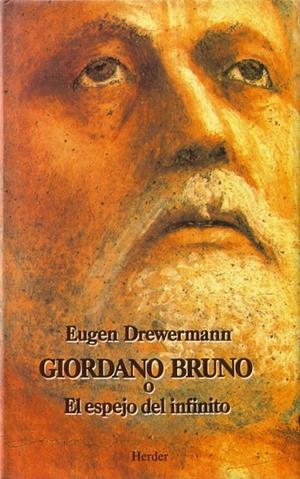 GIORDANO BRUNO O EL ESPEJO INFINITO | 9788425418969 | DREWERMANN, EUGEN