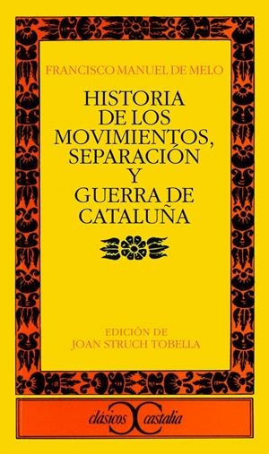 HISTORIA DE LOS MOVIMIENTOS, SEPARACIÓN Y GUERRA DE CATALUÑA. | 9788470397479 | MELO, FRANCISCO MANUEL DE