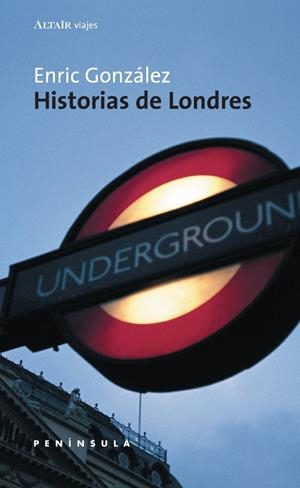 HISTORIAS DE LONDRES | 9788483072349 | ENRIC GONZÁLEZ