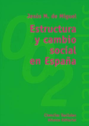 ESTRUCTURA Y CAMBIO SOCIAL EN ESPAÑA | 9788420681719 | MIGUEL, JESÚS M. DE
