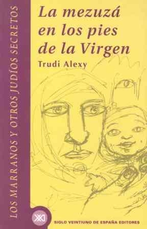 LA MEZUZÁ EN LOS PIES DE LA VIRGEN | 9788432310324 | ALEXY, TRUDI