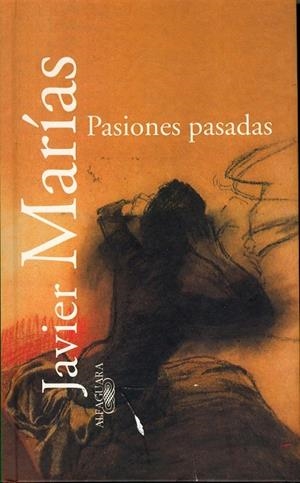 PASIONES PASADAS | 9788420478548 | MARÍAS, JAVIER