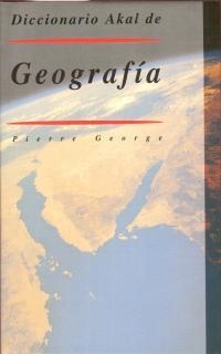 DICCIONARIO AKAL DE GEOGRAFÍA | 9788476006818 | GEORGE, PIERRE